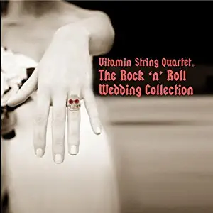 Rock N Roll Wedding Collection by Vitamin String Quartet