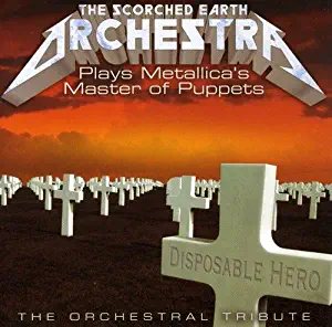 The Scorched Earth Orchestra Plays Metallica's Master of Puppets